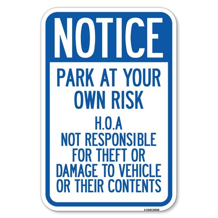 Signmission Notice-Park at Your Own Risk H.O.A. No Heavy-Gauge Aluminum Sign, 12" x 18", A-1218-23536 A-1218-23536